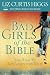 Algopix Similar Product 16 - Bad Girls of the Bible And What We Can