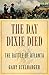 Algopix Similar Product 7 - The Day Dixie Died The Battle of