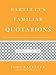 Algopix Similar Product 6 - Bartlett's Familiar Quotations