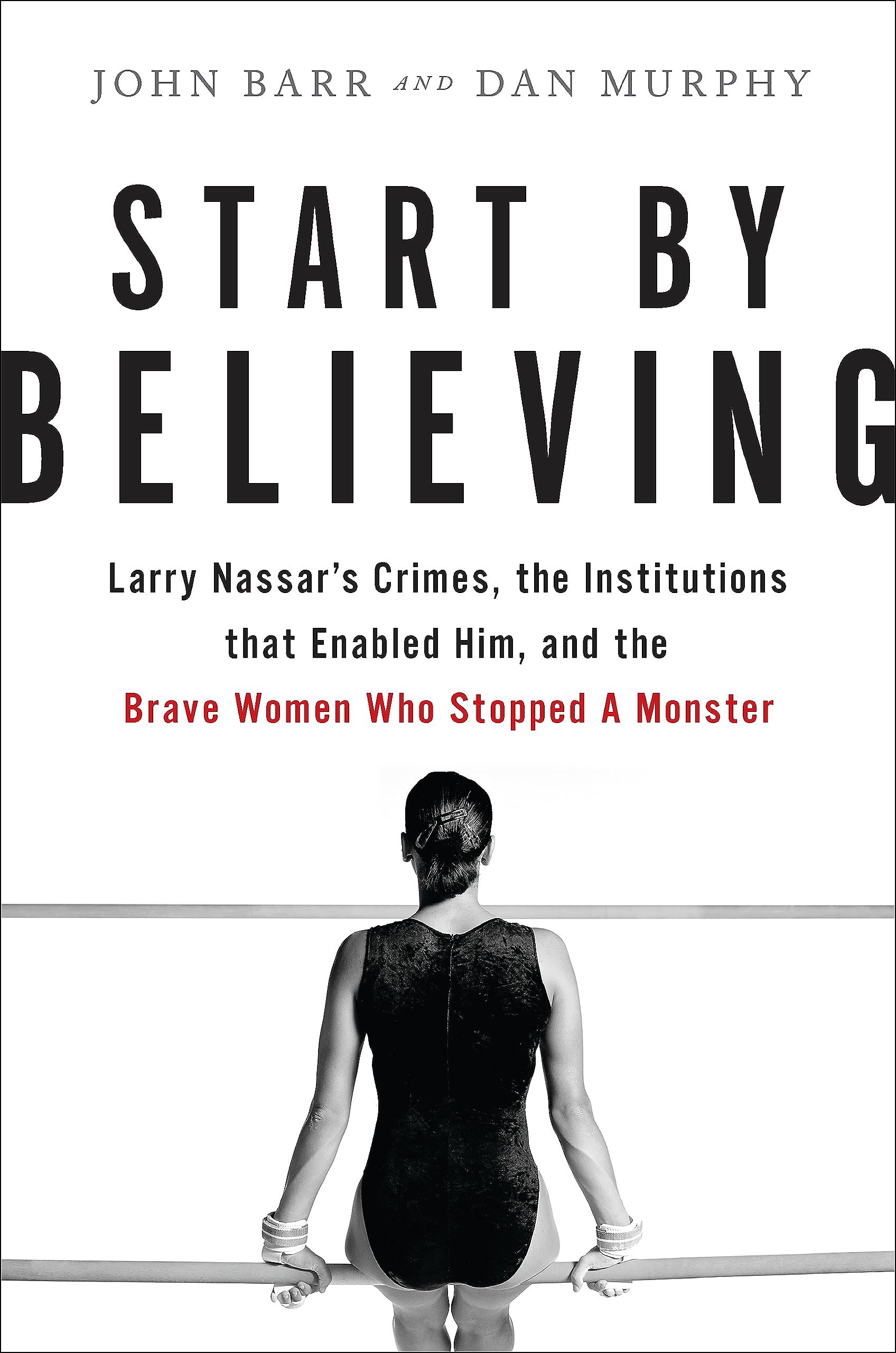 Algopix Similar Product 1 - Start by Believing Larry Nassars