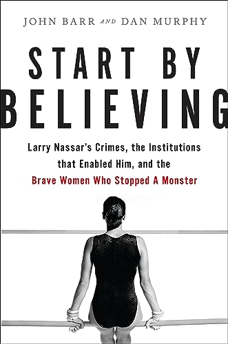 Algopix Similar Product 7 - Start by Believing Larry Nassars