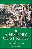Algopix Similar Product 17 - A History of St. Kitts: The Sweet Trade