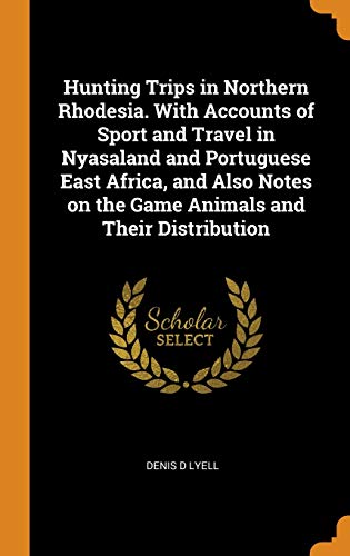 Algopix Similar Product 4 - Hunting Trips in Northern Rhodesia