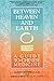 Algopix Similar Product 19 - Between Heaven and Earth A Guide to