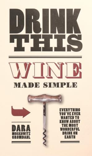 Algopix Similar Product 14 - Drink This: Wine Made Simple