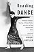 Algopix Similar Product 8 - Reading Dance A Gathering of Memoirs
