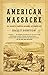 Algopix Similar Product 3 - American Massacre The Tragedy at