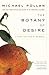 Algopix Similar Product 16 - The Botany of Desire A PlantsEye