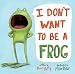 Algopix Similar Product 1 - I Don't Want to Be a Frog
