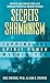 Algopix Similar Product 18 - Secrets of Shamanism Tapping the