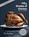 Algopix Similar Product 5 - Fifty Shades of Chicken A Parody in a