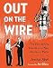 Algopix Similar Product 8 - Out on the Wire The Storytelling