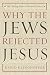 Algopix Similar Product 7 - Why the Jews Rejected Jesus The