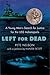 Algopix Similar Product 6 - Left for Dead A Young Mans Search for