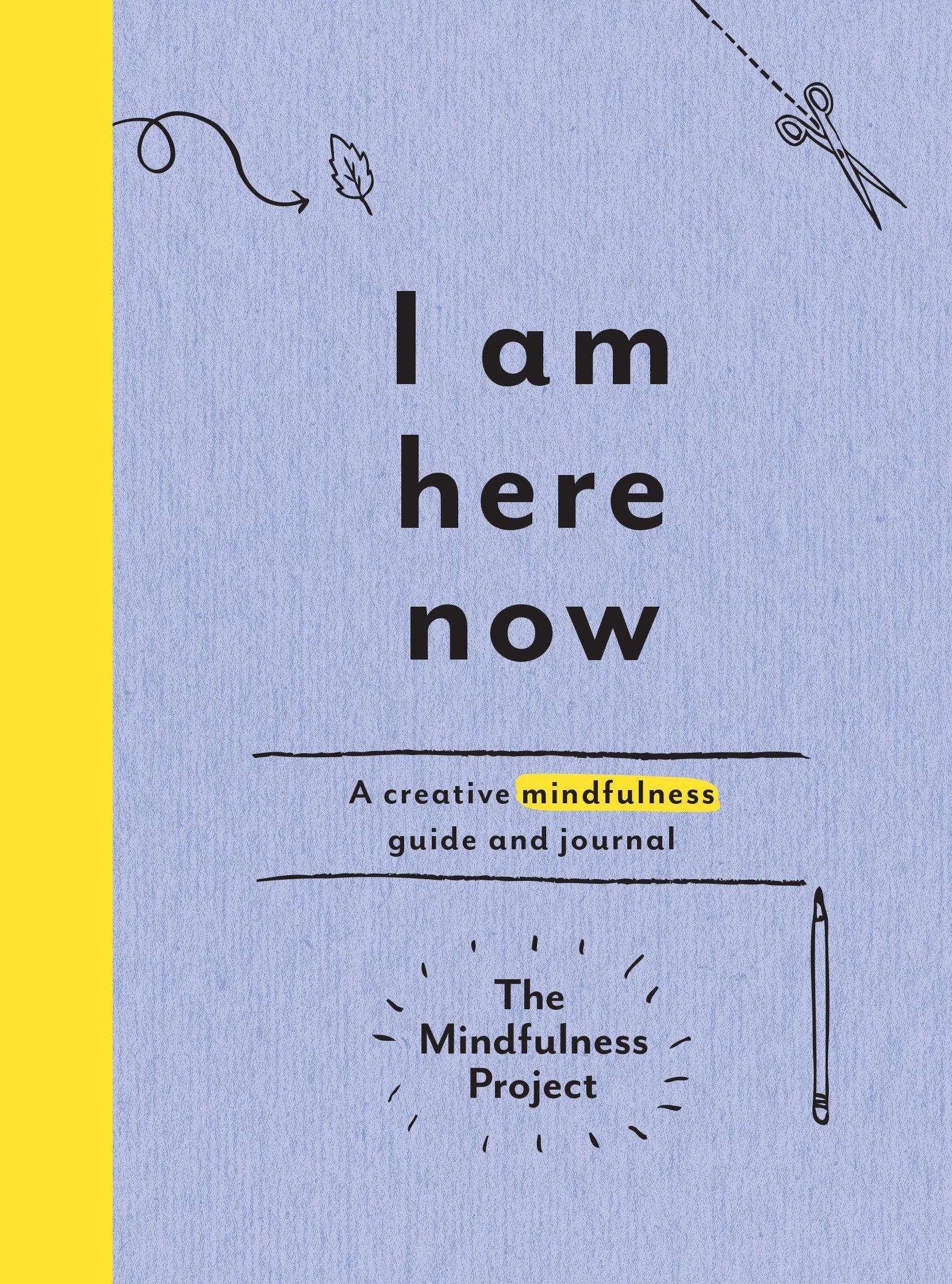 Algopix Similar Product 2 - I Am Here Now A Creative Mindfulness
