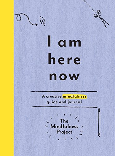 Algopix Similar Product 11 - I Am Here Now A Creative Mindfulness