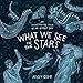 Algopix Similar Product 4 - What We See in the Stars An