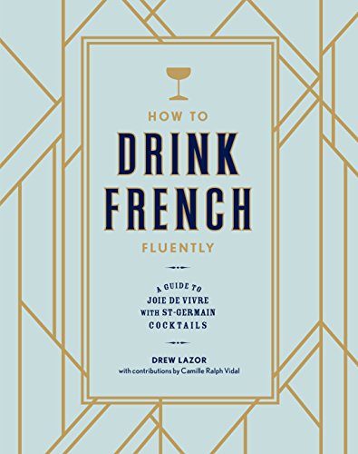 Algopix Similar Product 12 - How to Drink French Fluently A Guide