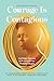 Algopix Similar Product 15 - Courage Is Contagious And Other