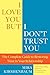 Algopix Similar Product 4 - I Love You But I Dont Trust You The