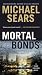 Algopix Similar Product 9 - Mortal Bonds (A Jason Stafford Novel)