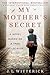 Algopix Similar Product 2 - My Mothers Secret A Novel Based on a