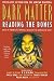 Algopix Similar Product 5 - Dark Matter: Reading the Bones
