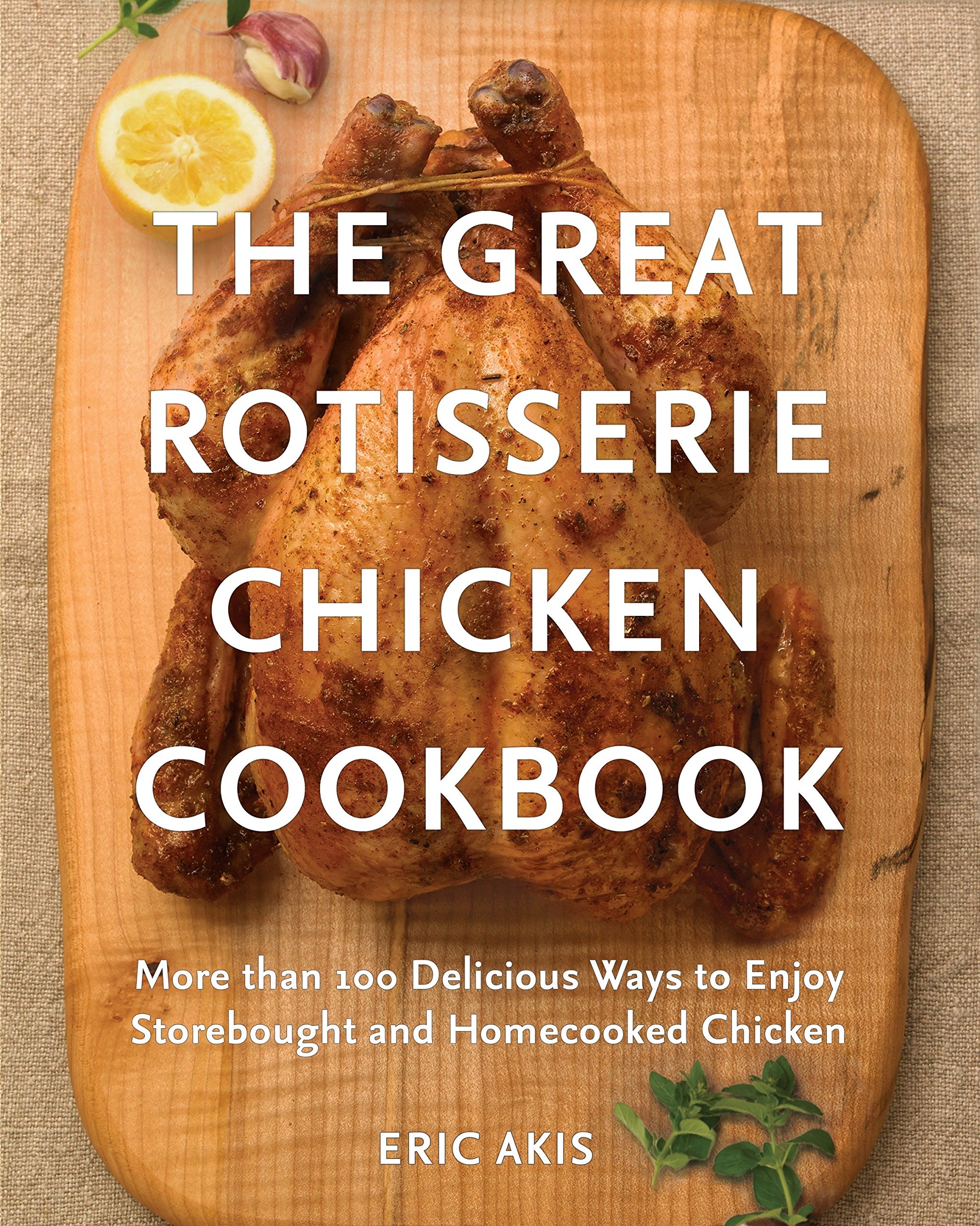 Algopix Similar Product 11 - The Great Rotisserie Chicken Cookbook