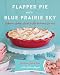 Algopix Similar Product 13 - Flapper Pie and a Blue Prairie Sky A