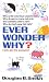 Algopix Similar Product 1 - Ever Wonder Why?: Here Are the Answers!