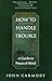 Algopix Similar Product 11 - How to Handle Trouble A Guide to Peace