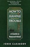 Algopix Similar Product 8 - How to Handle Trouble A Guide to Peace