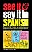 Algopix Similar Product 5 - See It and Say It in Spanish A