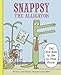 Algopix Similar Product 20 - Snappsy the Alligator Did Not Ask to