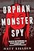 Algopix Similar Product 9 - Orphan Monster Spy