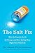 Algopix Similar Product 1 - The Salt Fix Why the Experts Got It