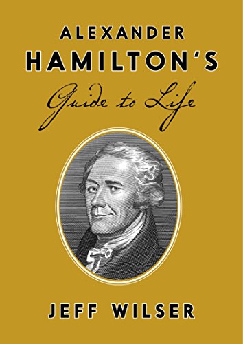 Algopix Similar Product 6 - Alexander Hamilton's Guide to Life