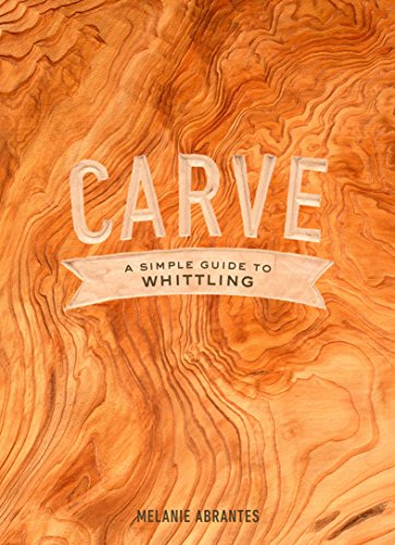 Algopix Similar Product 2 - Carve: A Simple Guide to Whittling