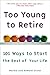 Algopix Similar Product 17 - Too Young to Retire 101 Ways To Start