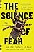 Algopix Similar Product 20 - The Science of Fear How the Culture of