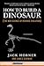 Algopix Similar Product 5 - How to Build a Dinosaur The New