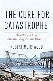 Algopix Similar Product 16 - The Cure for Catastrophe How We Can