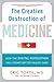 Algopix Similar Product 19 - The Creative Destruction of Medicine