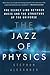 Algopix Similar Product 5 - The Jazz of Physics