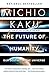 Algopix Similar Product 4 - The Future of Humanity Our Destiny in