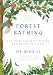 Algopix Similar Product 16 - Forest Bathing How Trees Can Help You