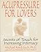 Algopix Similar Product 13 - Acupressure for Lovers Secrets of