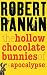 Algopix Similar Product 14 - The Hollow Chocolate Bunnies of the