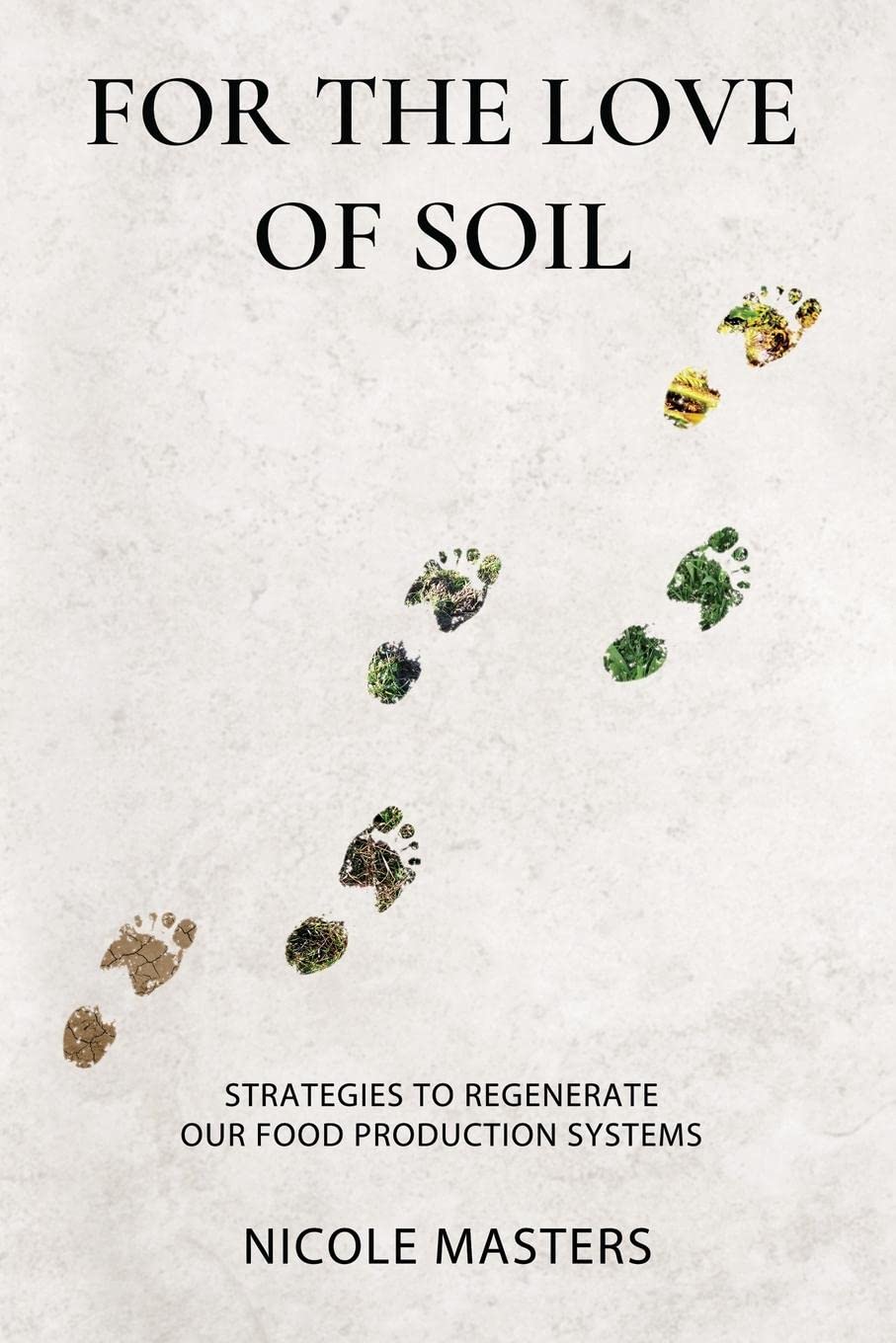Algopix Similar Product 13 - For the Love of Soil Strategies to