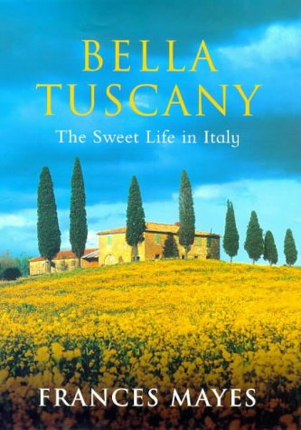 Algopix Similar Product 12 - Bella Tuscany: The Sweet Life In Italy